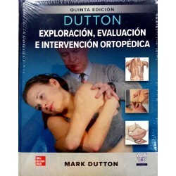 Dutton - Exploración, evaluación e intervención ortopédica 5Ed - Mcgraw Hill