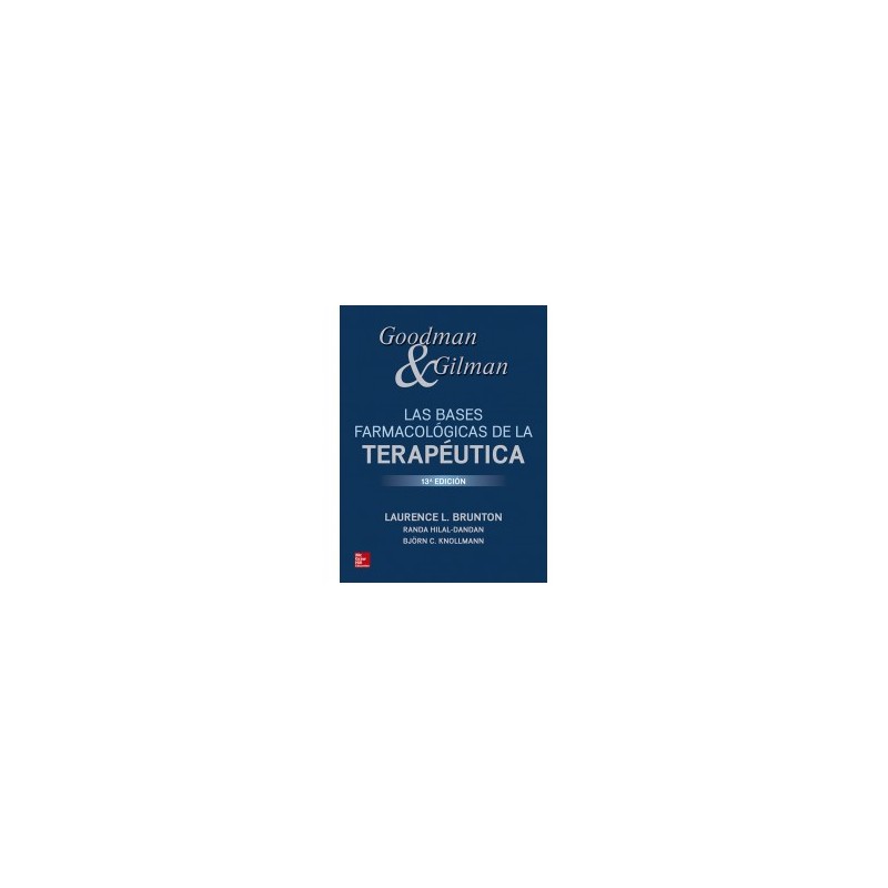 Goodman & Gilman - Bases farmacológicas de la terapéutica 13Ed - Mcgraw Hill