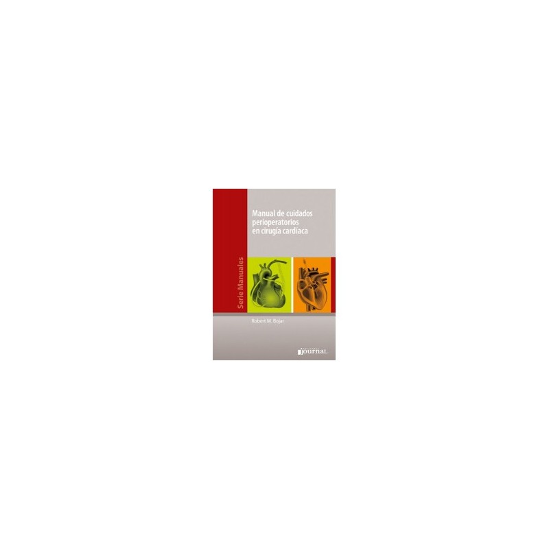 Bojar - Manual de cuidados perioperatorios Cirugía cardiaca - Journal