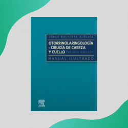 Basterra - Otorrinolaringología y cirugía de cabeza y cuello 3Ed - Elsevier 2022