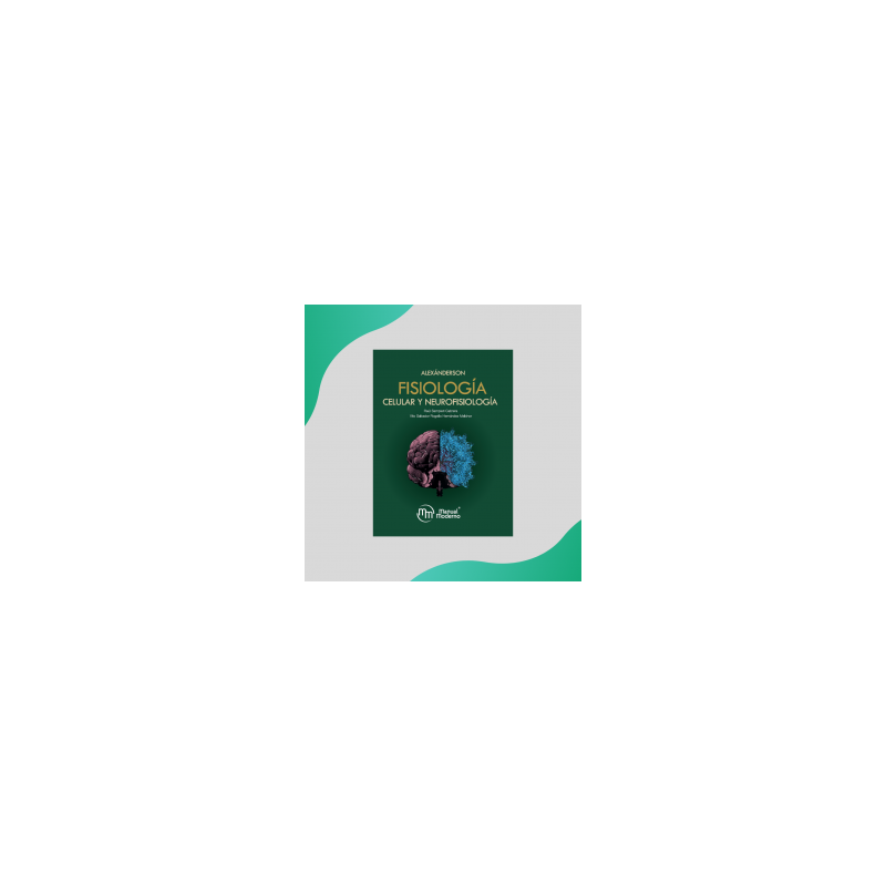 Alexánderson - Fisiología celular y neurofisiología - Manual Moderno