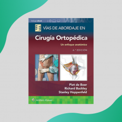 Boer - Vías de abordaje en cirugía ortopédica 6Ed - Wolters Kluwer