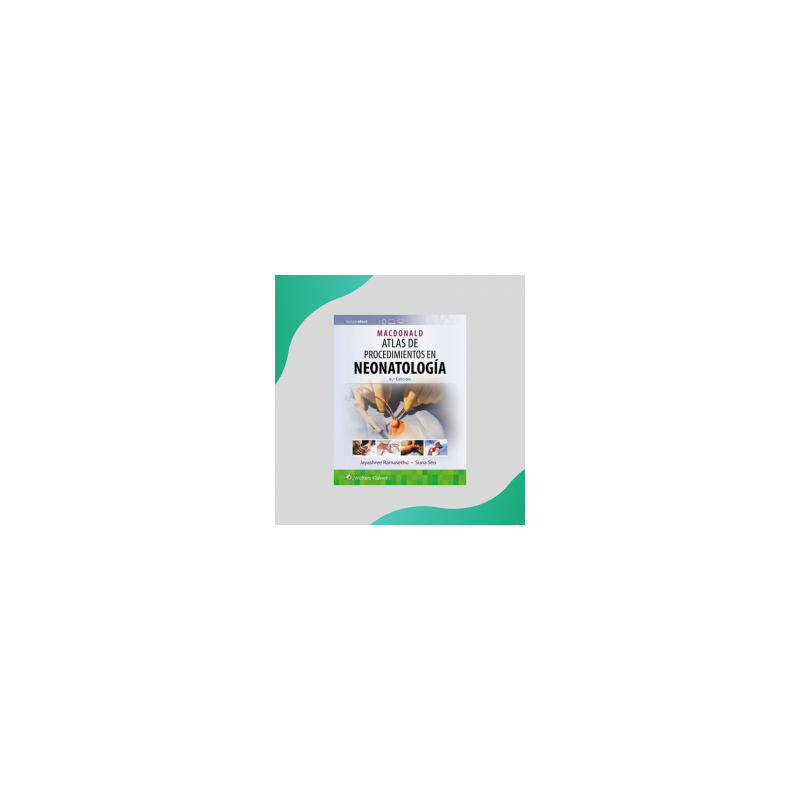 Ramasethu - Macdonald Atlas de procedimientos en neonatología 6Ed - Wolters Kluwer