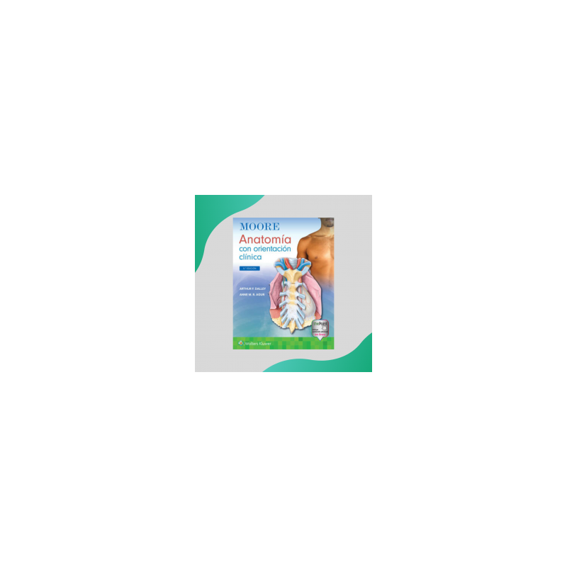 Dalley - Moore Anatomía con orientación clínica 9Ed - Wolters Kluwer