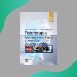 Pérez - Fisioterapia en procesos oncológicos y quirúrgicos de cabeza y cuello - Elsevier 2022