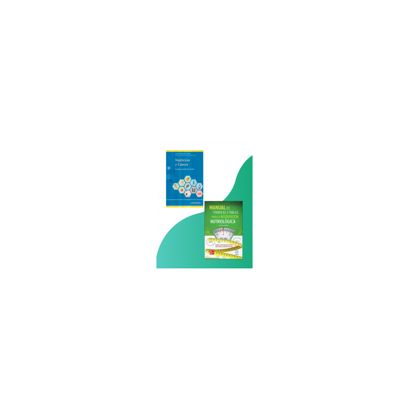 Paq06 - Manual fórmulas y tablas para intervención nutriológica 4Ed. + Nutrición y cáncer