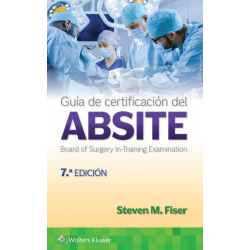 Fiser - Guía de certificación del ABSITE 7Ed. - Wolters Kluwer