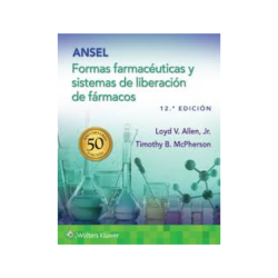 Allen - Ansel Formas farmacéuticas y sistemas de liberación de fármacos - Wolters Kluwer 2024