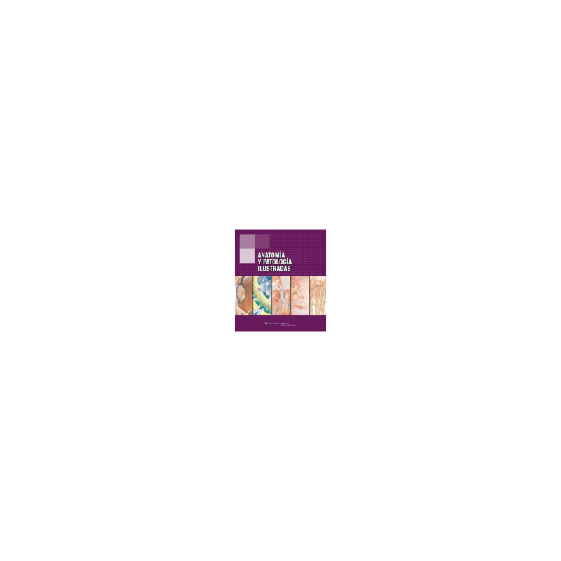 Anatomía y patología ilustrada - Wolters Kluwer 2008