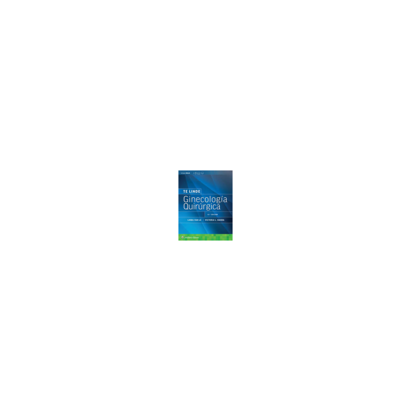 Handa - Te Linde Ginecología quirúrgica 13Ed. - Wolters Kluwer 2024