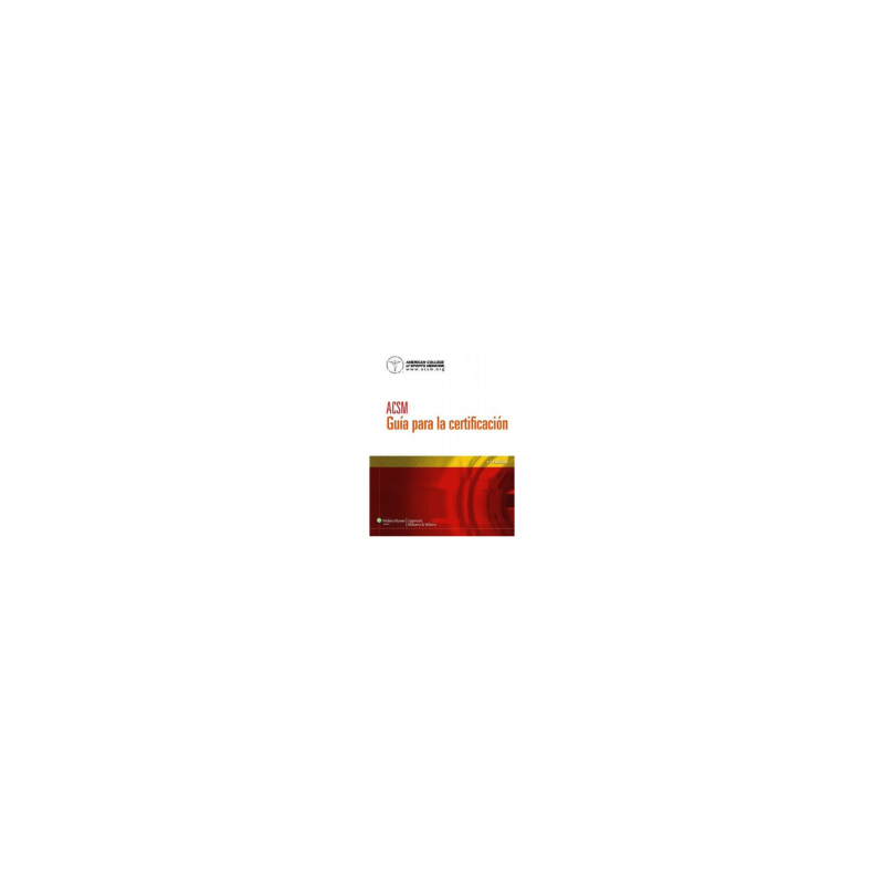 ACSM - Guía para la certificación 4Ed. - Wolters Kluwer 2014