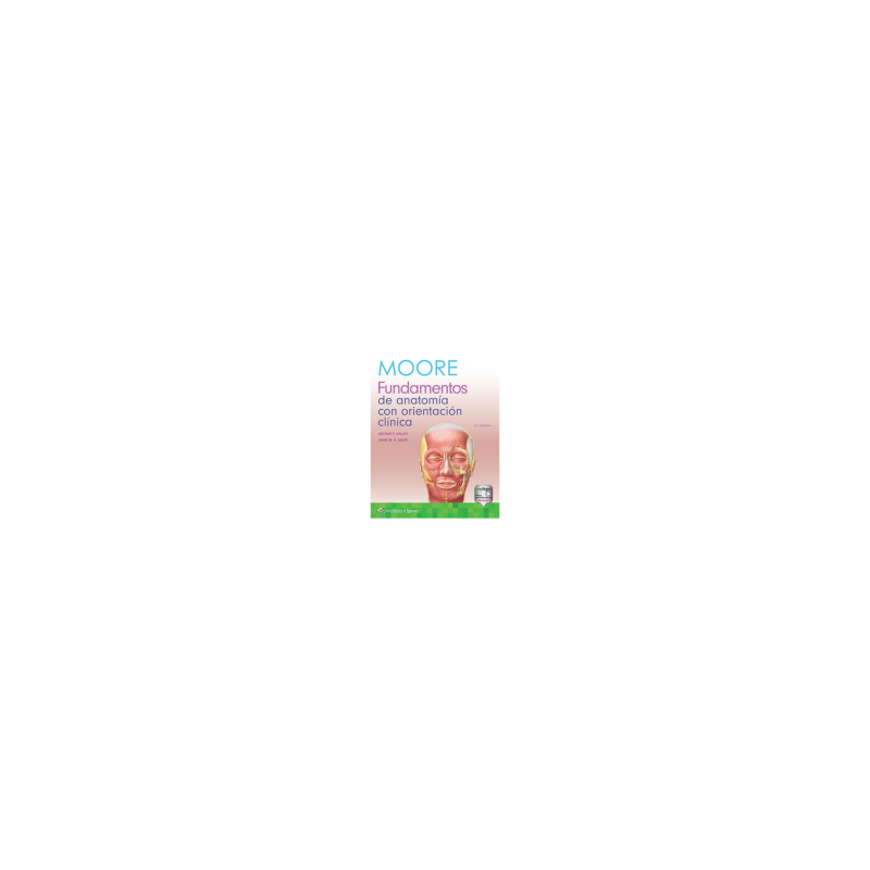 Moore - Fundamentos de anatomía con orientación clínica 6Ed. - Wolters Kluwer 2019