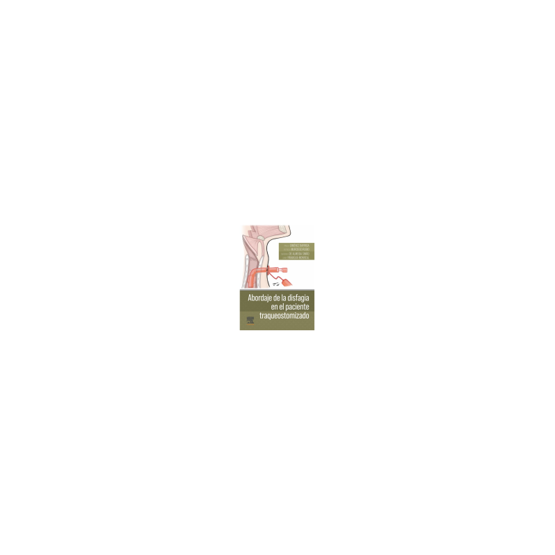 Gimenez - Abordaje de la disfagia en el paciente traqueostomizado - Elsevier 2024