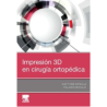 Dipaola - Impresión 3D en cirugía ortopédica - Elsevier 2019