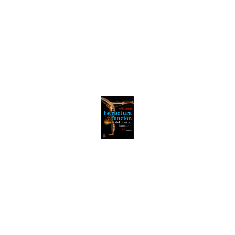 Patton - Estructura y función del cuerpo humano 16Ed. - Elsevier 2021