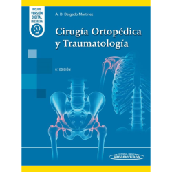Delgado - Cirugía ortopédica y traumatología 6Ed. - Panamericana 2024