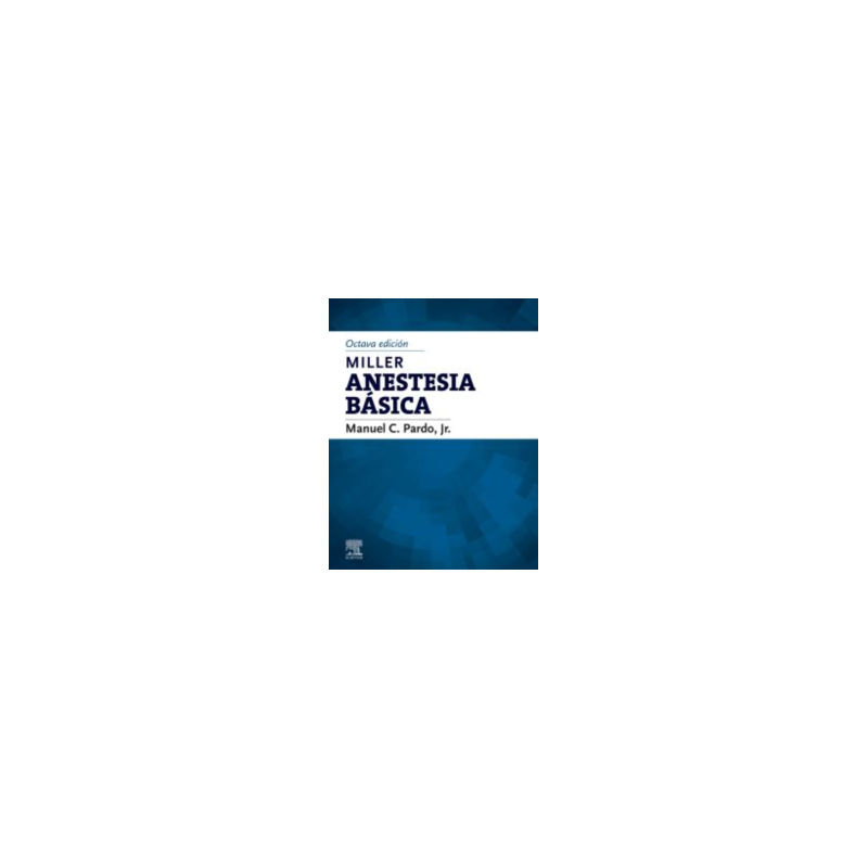 Pardo - Miller Anestesia básica 8Ed. - Elsevier 2024
