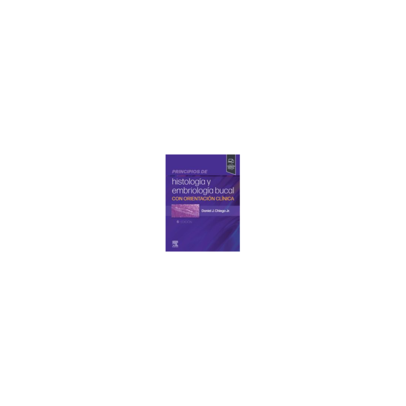 Chiego - Principios de histología y embriología bucal con orientación clínica 6Ed. - Elsevier 2025