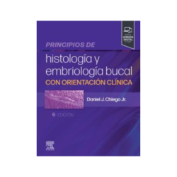 Chiego - Principios de histología y embriología bucal con orientación clínica 6Ed. - Elsevier 2025