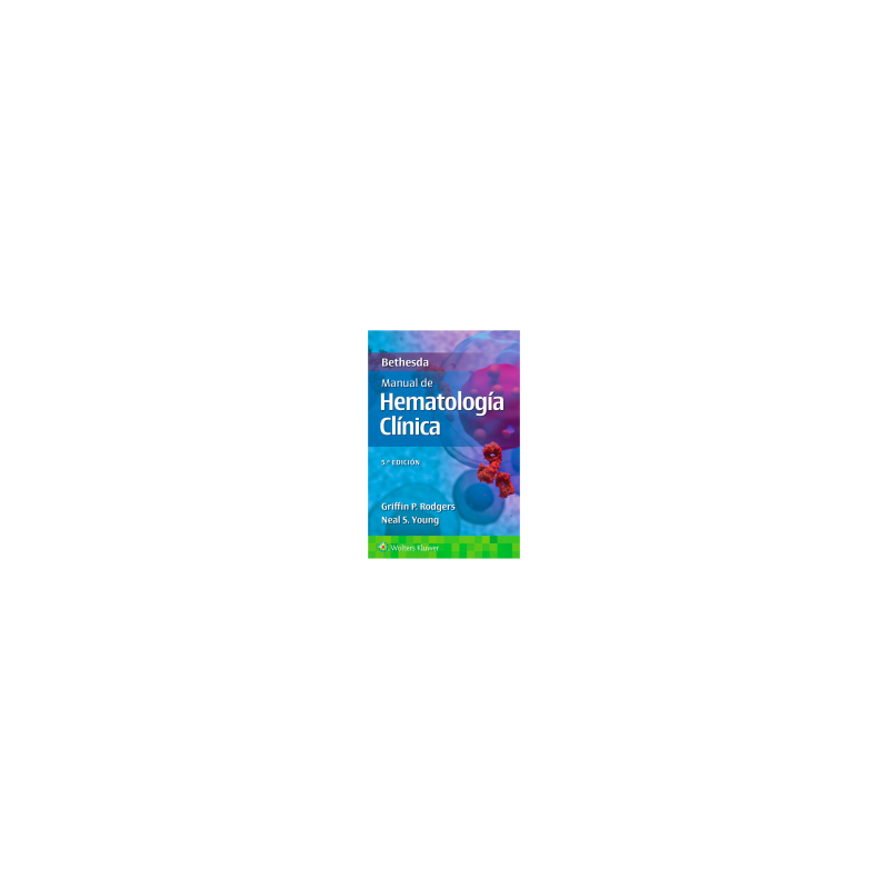 Rodgers - Bethesda Manual de hematología clínica 5Ed. - Wolgers Kluwer 2025