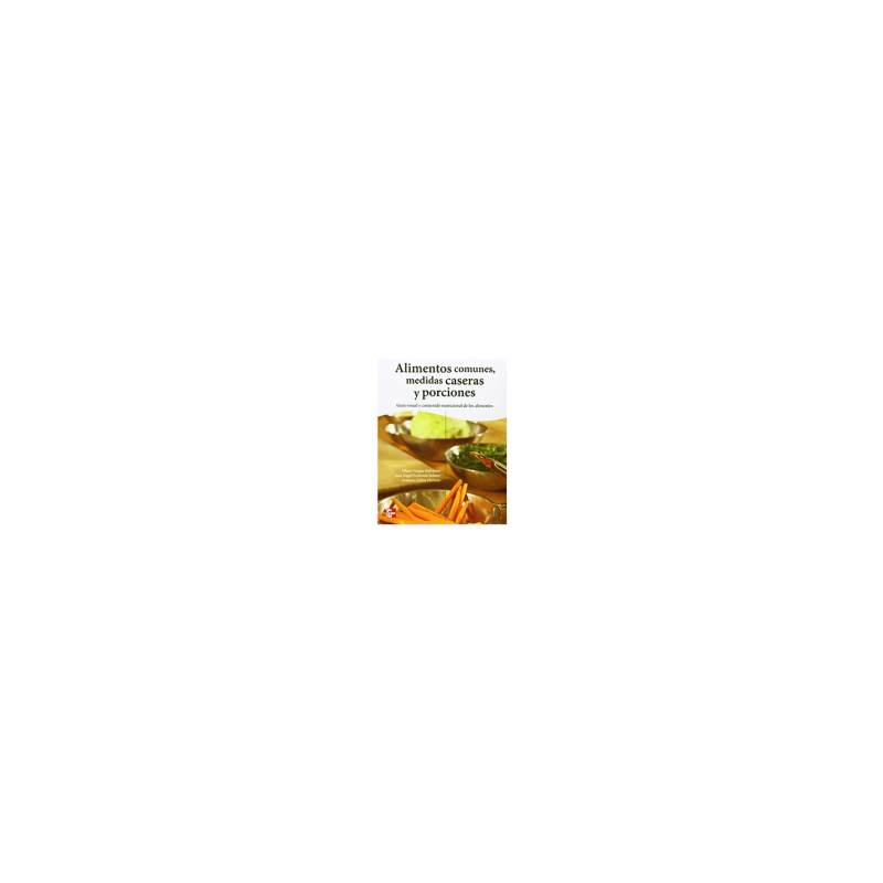 Gulias - Alimentos comunes, medidas caseras y porciones - Mcgraw Hill