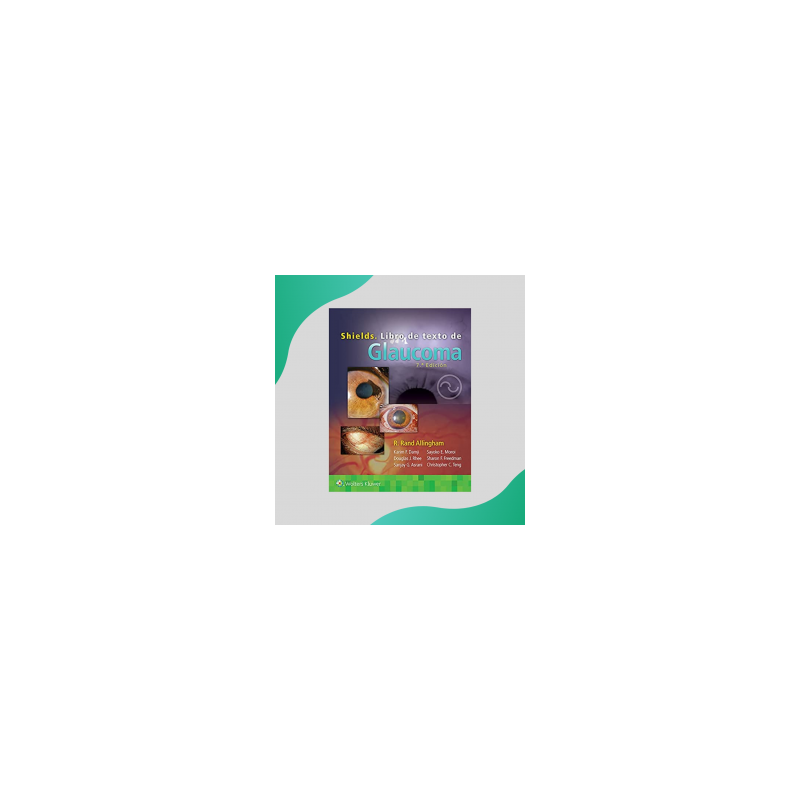 Alligham - Shields Libro de texto de glaucoma 7Ed - Wolters Kluwer